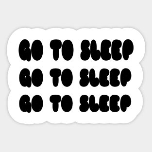 Go to Sleep Sticker